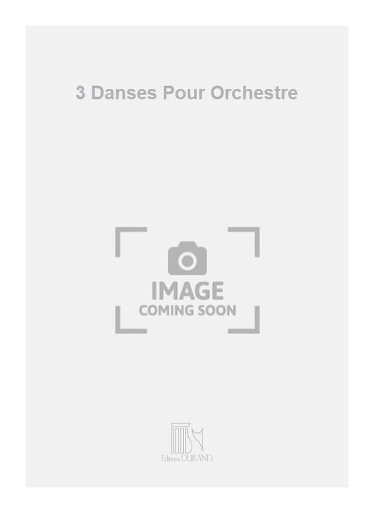 3 Danses Pour Orchestre